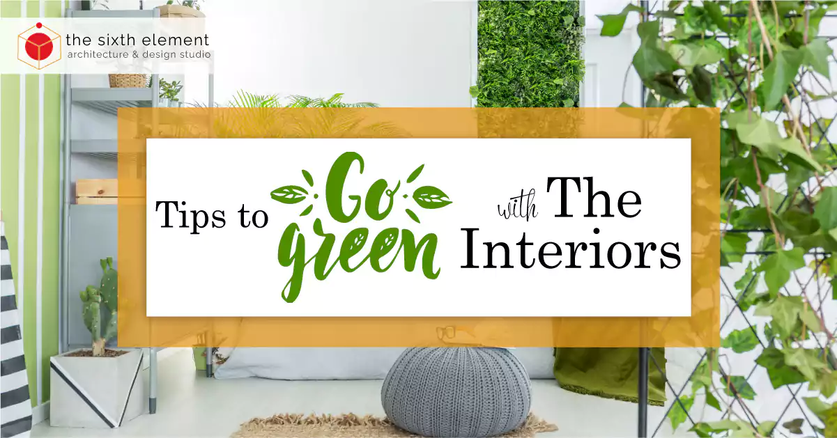 Tips to Go Green with The Interiors