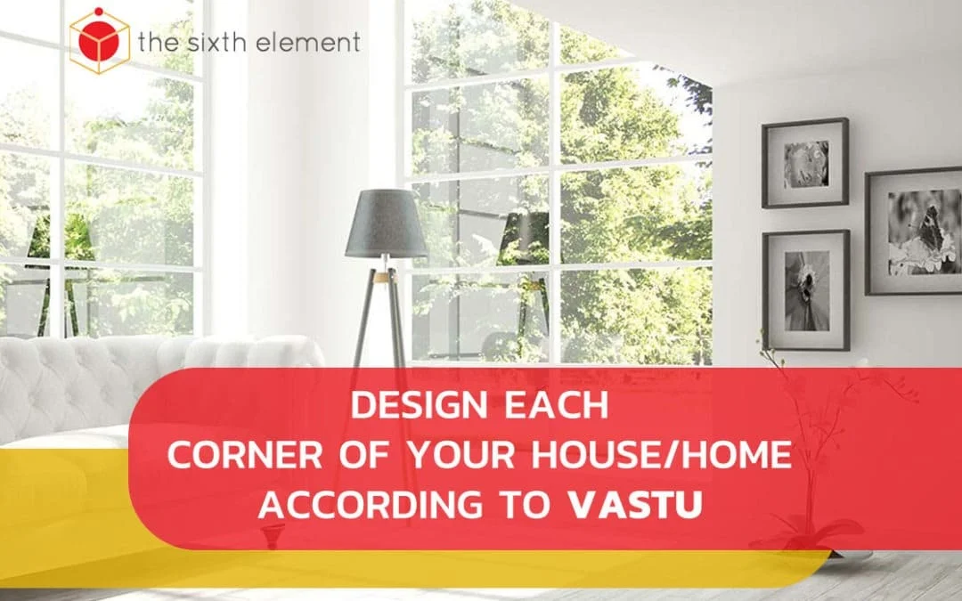 Design Each Corner Of Your House/Home According To Vastu