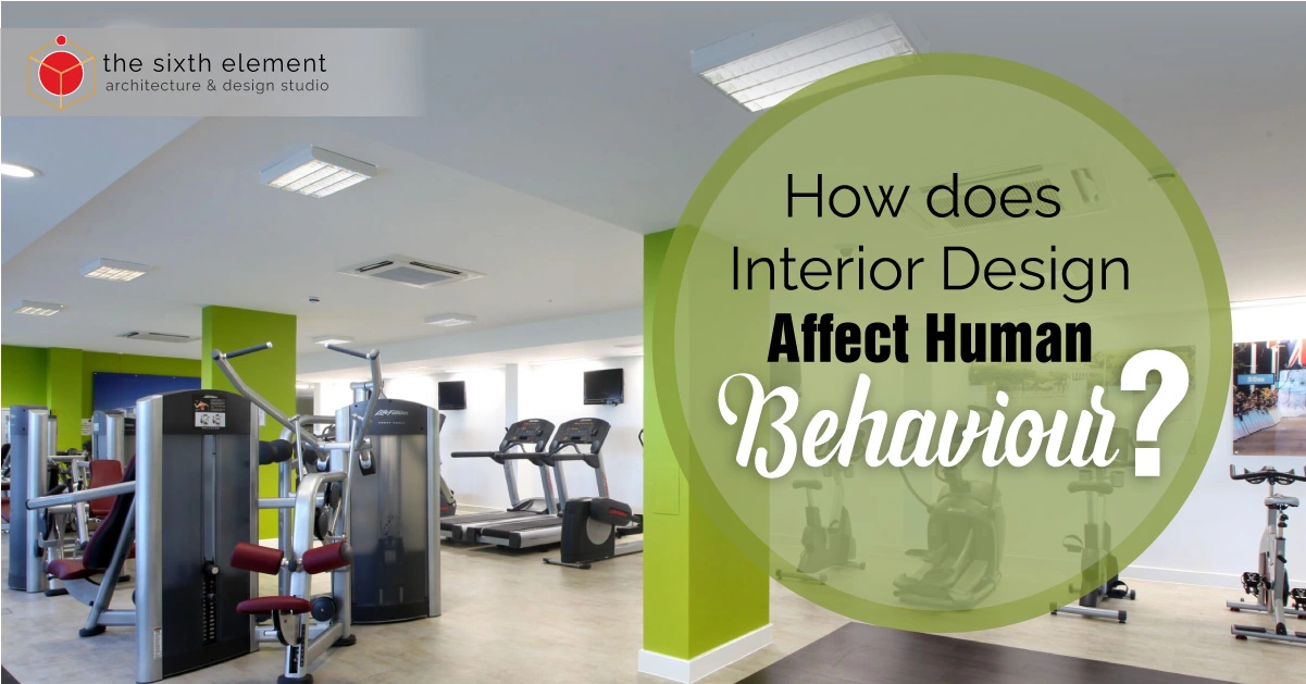 How Does Interior Design Affect Human Behaviour