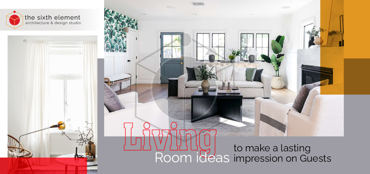 Living Room Design Ideas to Make a Lasting Impression on Guests